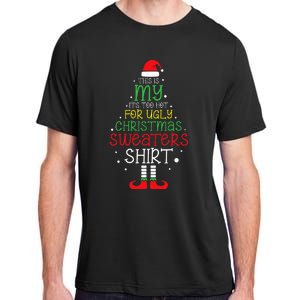 Its Too Hot For Ugly Christmas Funny Xmas Adult ChromaSoft Performance T-Shirt