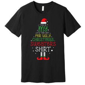 Its Too Hot For Ugly Christmas Funny Xmas Premium T-Shirt