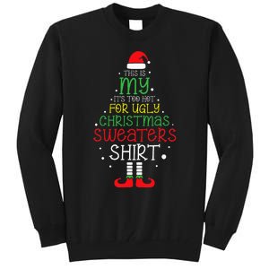 Its Too Hot For Ugly Christmas Funny Xmas Tall Sweatshirt