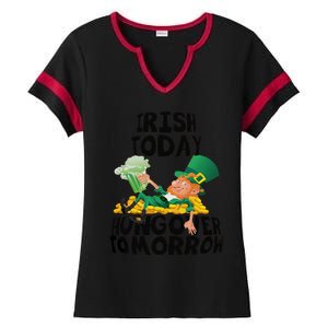 Irish Today Hungover Tomorrow Drinking Saint Patrick's Day Ladies Halftime Notch Neck Tee