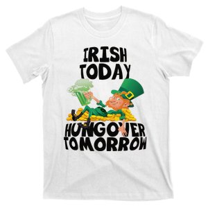 Irish Today Hungover Tomorrow Drinking Saint Patrick's Day T-Shirt