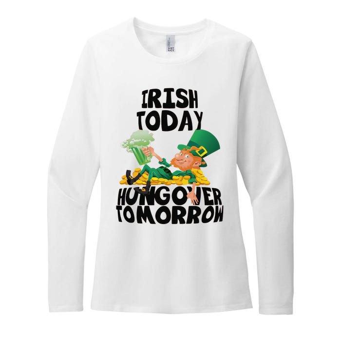 Irish Today Hungover Tomorrow Drinking Saint Patrick's Day Womens CVC Long Sleeve Shirt