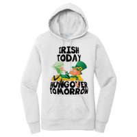 Irish Today Hungover Tomorrow Drinking Saint Patrick's Day Women's Pullover Hoodie