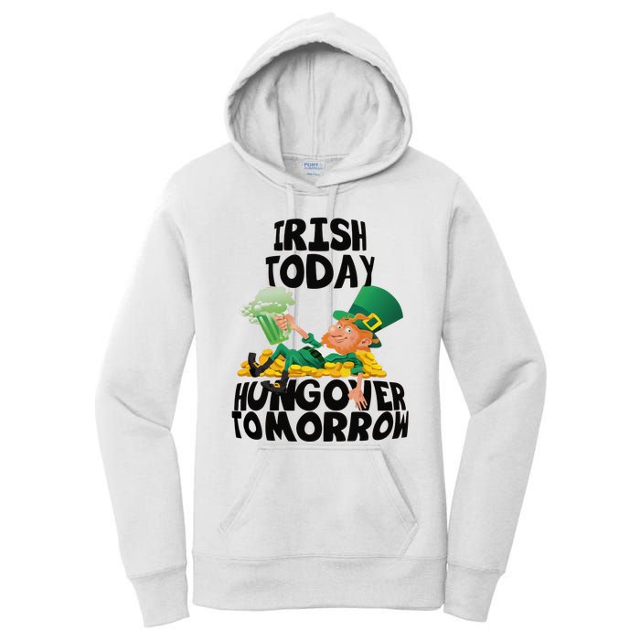 Irish Today Hungover Tomorrow Drinking Saint Patrick's Day Women's Pullover Hoodie