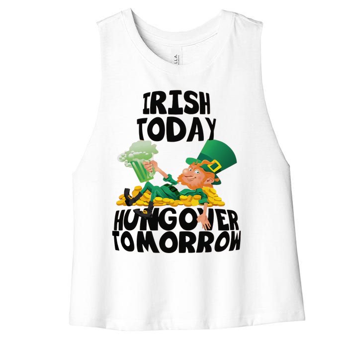 Irish Today Hungover Tomorrow Drinking Saint Patrick's Day Women's Racerback Cropped Tank