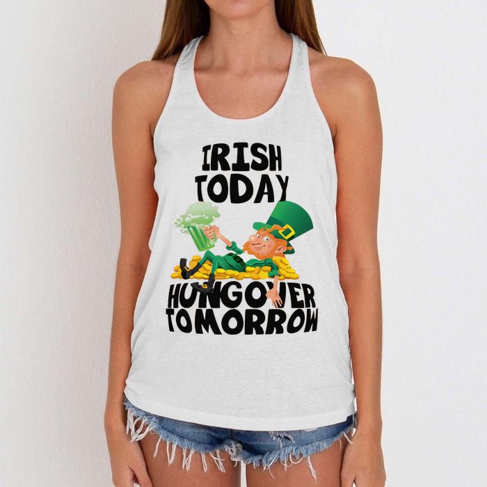 Irish Today Hungover Tomorrow Drinking Saint Patrick's Day Women's Knotted Racerback Tank