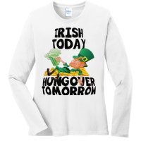 Irish Today Hungover Tomorrow Drinking Saint Patrick's Day Ladies Long Sleeve Shirt