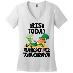 Irish Today Hungover Tomorrow Drinking Saint Patrick's Day Women's V-Neck T-Shirt