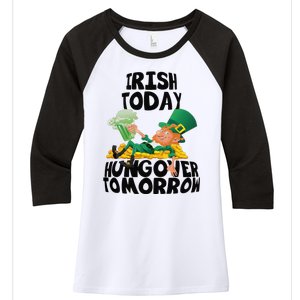 Irish Today Hungover Tomorrow Drinking Saint Patrick's Day Women's Tri-Blend 3/4-Sleeve Raglan Shirt