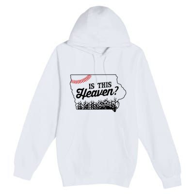 Is This Heaven Baseball Field In Iowa Premium Pullover Hoodie