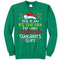 ItS Too Hot For Ugly Christmas Funny Xmas Sweatshirt