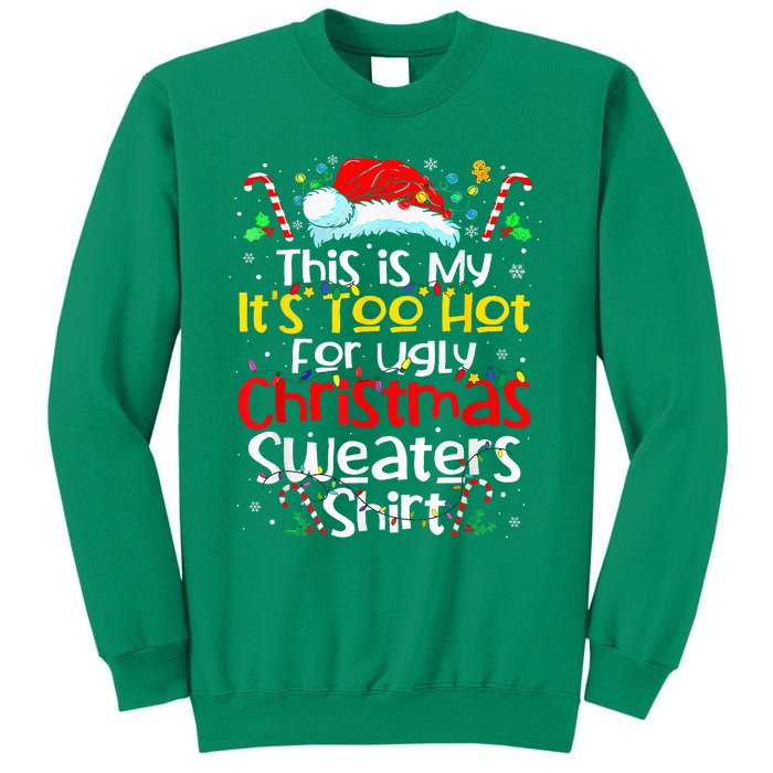 ItS Too Hot For Ugly Christmas Funny Xmas Sweatshirt