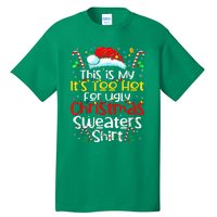 ItS Too Hot For Ugly Christmas Funny Xmas Tall T-Shirt