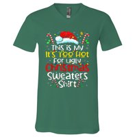 ItS Too Hot For Ugly Christmas Funny Xmas V-Neck T-Shirt