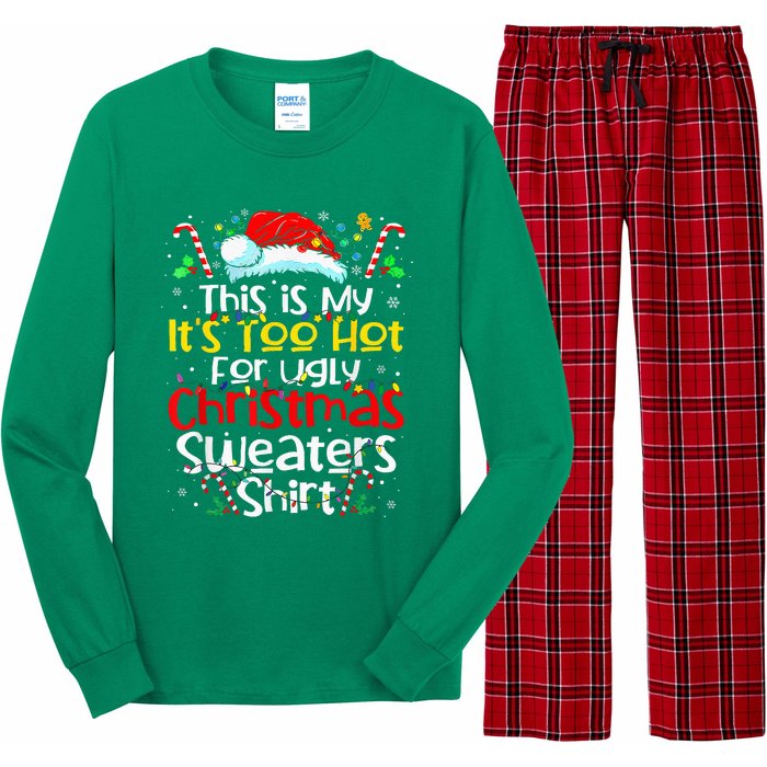 ItS Too Hot For Ugly Christmas Funny Xmas Long Sleeve Pajama Set