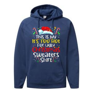 ItS Too Hot For Ugly Christmas Funny Xmas Performance Fleece Hoodie