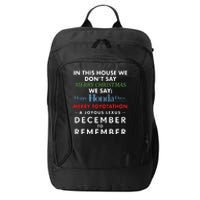 In This House We Don’T Say Merry Christmas We Say Happy Honda Days City Backpack