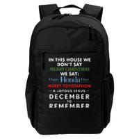 In This House We Don’T Say Merry Christmas We Say Happy Honda Days Daily Commute Backpack