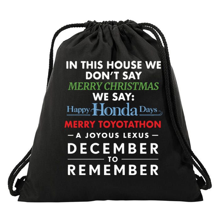 In This House We Don’T Say Merry Christmas We Say Happy Honda Days Drawstring Bag