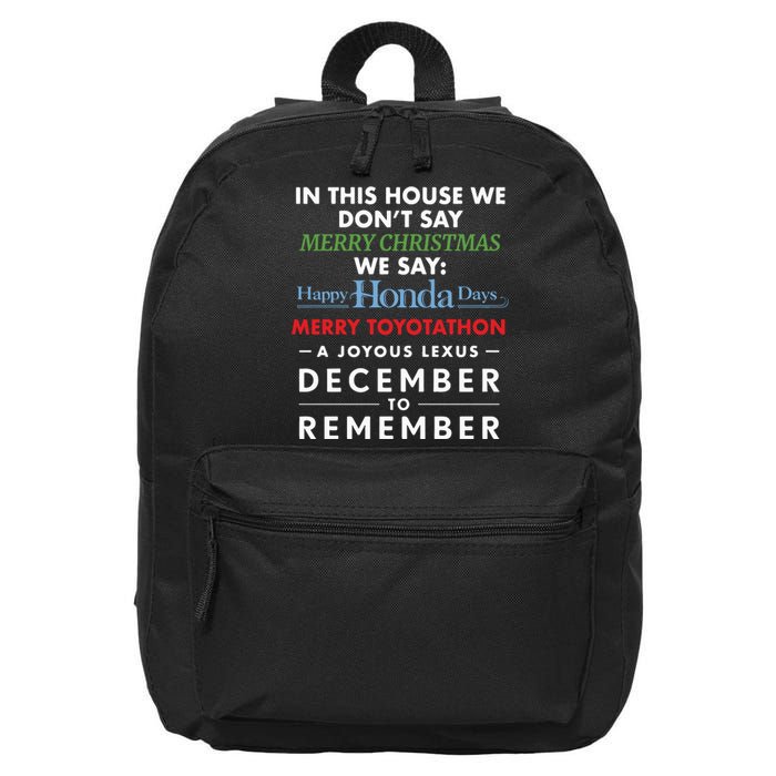 In This House We Don’T Say Merry Christmas We Say Happy Honda Days 16 in Basic Backpack