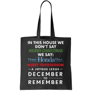 In This House We Don’T Say Merry Christmas We Say Happy Honda Days Tote Bag