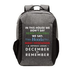 In This House We Don’T Say Merry Christmas We Say Happy Honda Days Vector Backpack