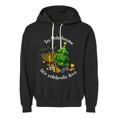 In This House We Celebrate Love Teacher Christmas Garment-Dyed Fleece Hoodie