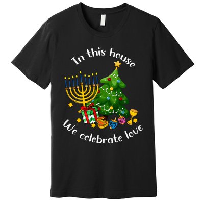 In This House We Celebrate Love Teacher Christmas Premium T-Shirt