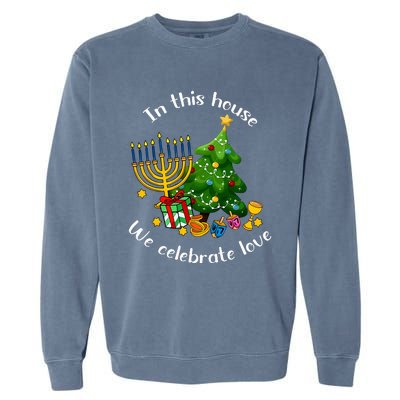 In This House We Celebrate Love Teacher Christmas Garment-Dyed Sweatshirt