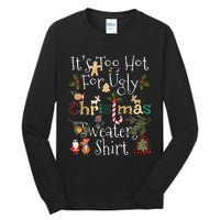 It's Too Hot For Ugly Christmas Sweaters Funny Xmas Tall Long Sleeve T-Shirt