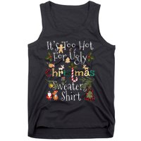 It's Too Hot For Ugly Christmas Sweaters Funny Xmas Tank Top