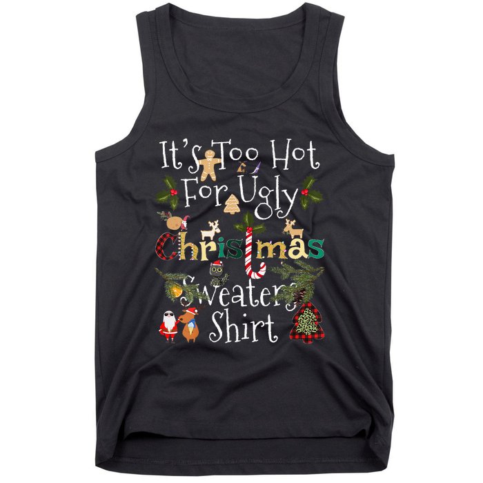 It's Too Hot For Ugly Christmas Sweaters Funny Xmas Tank Top