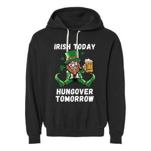 IRISH TODAY HUNGOVER TOMORROW ST PATRICKS DAY Garment-Dyed Fleece Hoodie