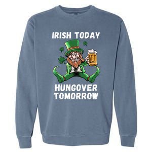 IRISH TODAY HUNGOVER TOMORROW ST PATRICKS DAY Garment-Dyed Sweatshirt