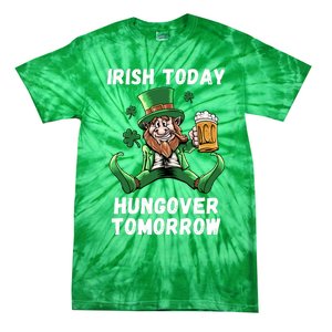 IRISH TODAY HUNGOVER TOMORROW ST PATRICKS DAY Tie-Dye T-Shirt