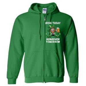 IRISH TODAY HUNGOVER TOMORROW ST PATRICKS DAY Full Zip Hoodie