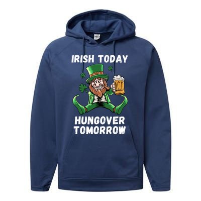 IRISH TODAY HUNGOVER TOMORROW ST PATRICKS DAY Performance Fleece Hoodie