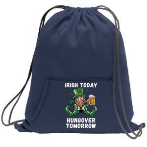 IRISH TODAY HUNGOVER TOMORROW ST PATRICKS DAY Sweatshirt Cinch Pack Bag