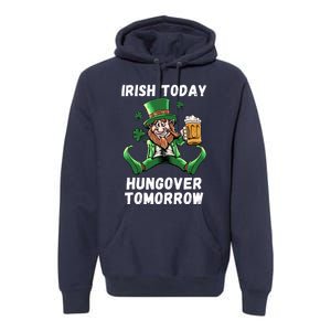 IRISH TODAY HUNGOVER TOMORROW ST PATRICKS DAY Premium Hoodie