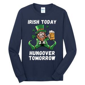 IRISH TODAY HUNGOVER TOMORROW ST PATRICKS DAY Tall Long Sleeve T-Shirt