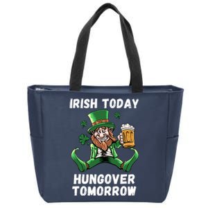 IRISH TODAY HUNGOVER TOMORROW ST PATRICKS DAY Zip Tote Bag