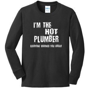 I'm The Hot Psychotic Plumber Warning Funny Gift Plumbing Kids Long Sleeve Shirt