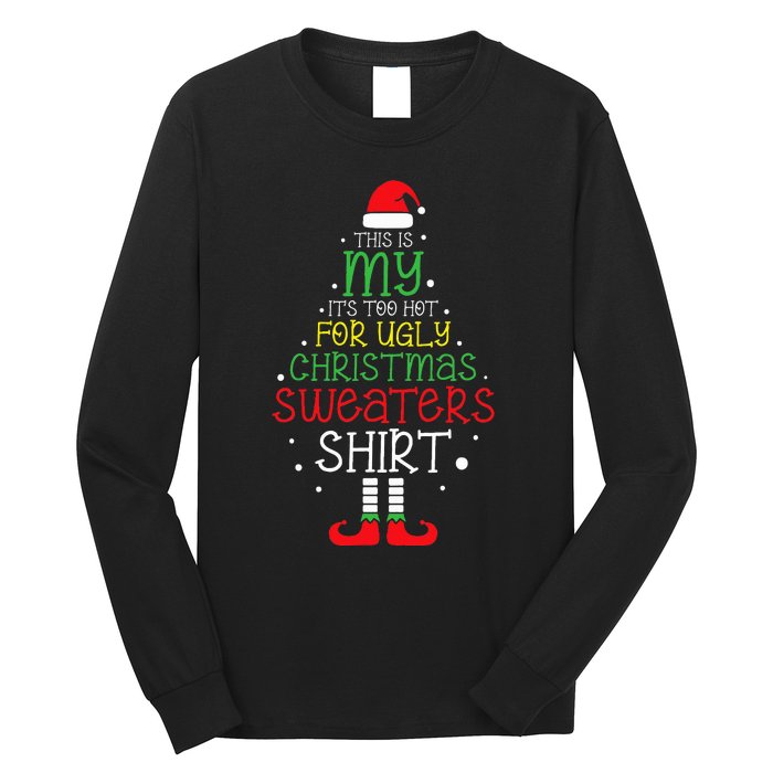 It's Too Hot For Ugly Christmas funny holiday Long Sleeve Shirt