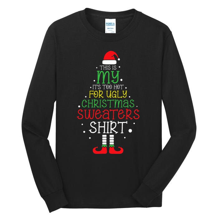 It's Too Hot For Ugly Christmas funny holiday Tall Long Sleeve T-Shirt