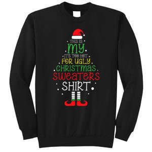 It's Too Hot For Ugly Christmas funny holiday Tall Sweatshirt