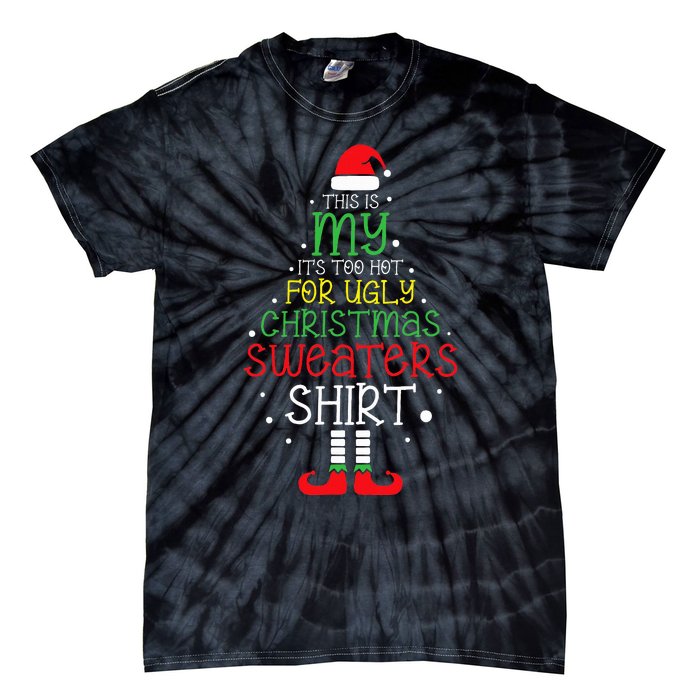 It's Too Hot For Ugly Christmas funny holiday Tie-Dye T-Shirt