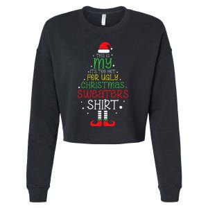 It's Too Hot For Ugly Christmas funny holiday Cropped Pullover Crew