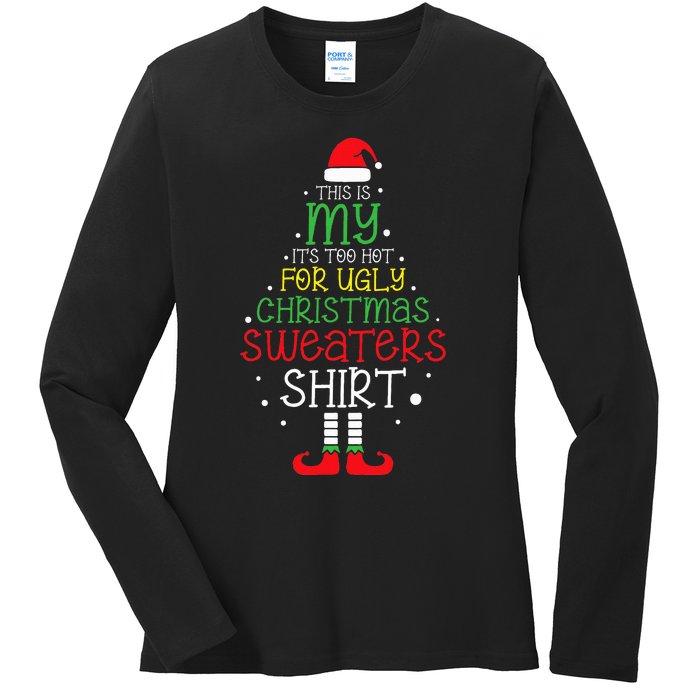 It's Too Hot For Ugly Christmas funny holiday Ladies Long Sleeve Shirt