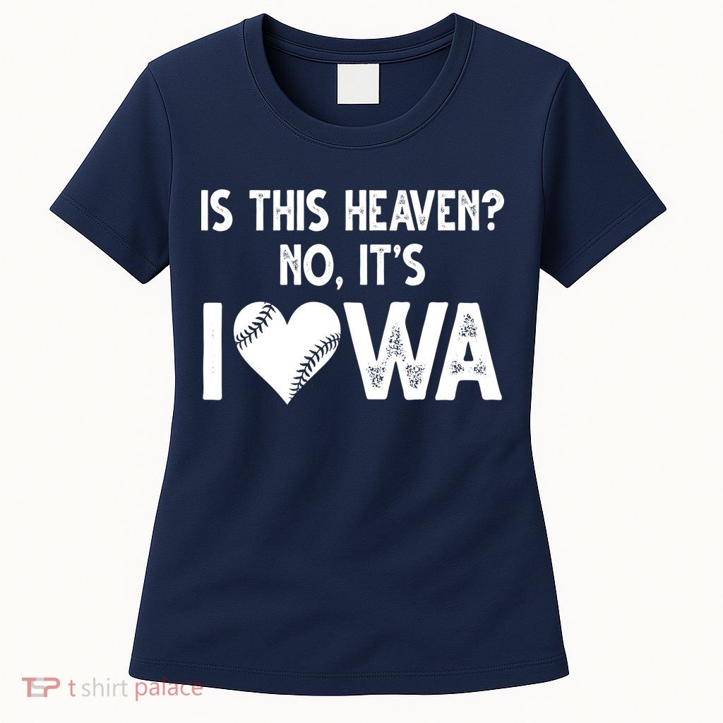 Is This Heaven No It's Iowa Baseball Lover Womens T-Shirt