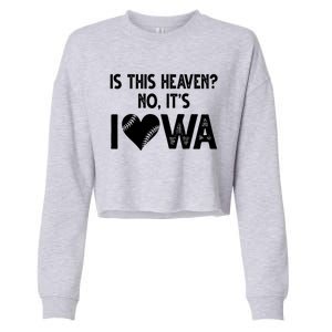 Is This Heaven No It's Iowa Baseball Lover Cropped Pullover Crew